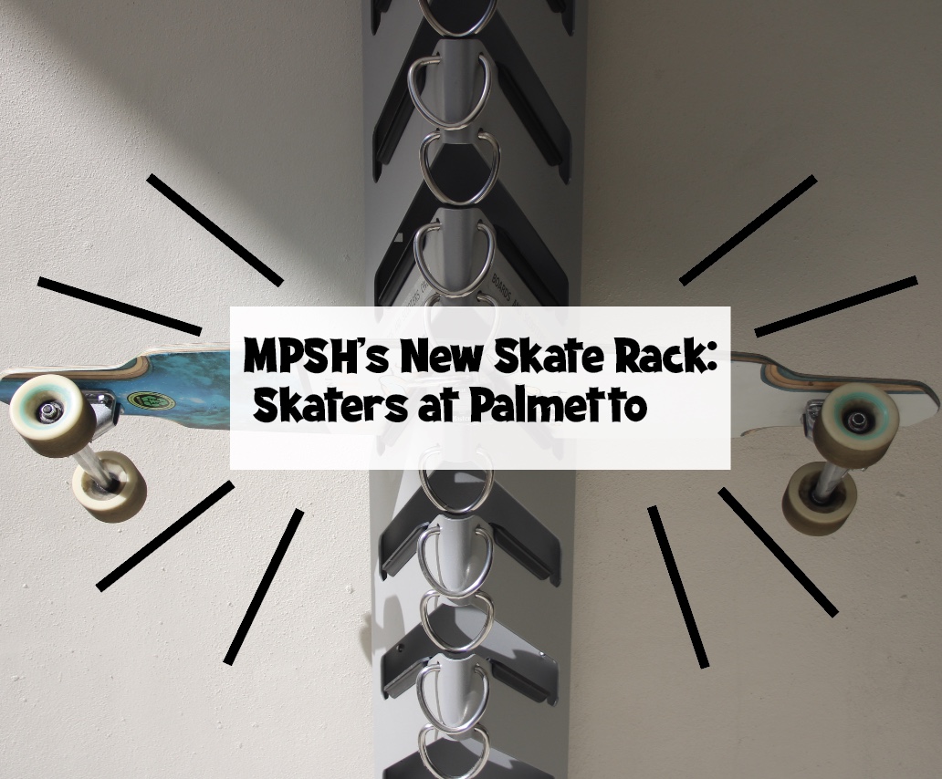 MPSH’s New Skate Rack: Skaters at Palmetto