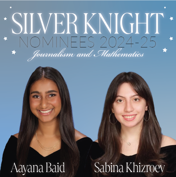 MPSH’s 2024-25 Silver Knight Nominees: Aayana Baid for Journalism and Sabina Khizroev for Mathematics