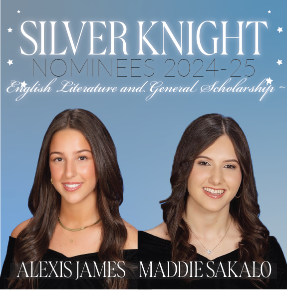 MPSH's 2024-25 Silver Knight Nominees: Alexis James for English Literature and Maddie Sakalo for General Scholarship